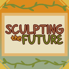 Sculpting the Future